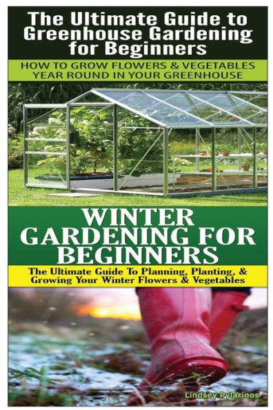 The Ultimate Guide to Greenhouse Gardening for Beginners & Winter Gardening For Beginners