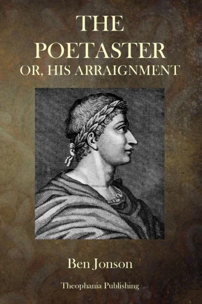 The Poetaster: Or, His Arraignment