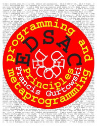 Title: EDSAC Decoded: Programming and Metaprogramming, Author: Francis Gurtowski