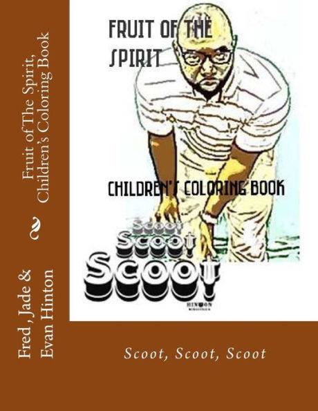 Fruit of The Spirit, Children's Coloring Book: Scoot, Scoot, Scoot