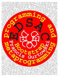 Title: EDSAC Decoded: Programming and Metaprogramming, Author: Francis Gurtowski