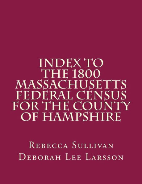 Index to the 1800 Massachusetts Federal Census for the County of Hampshire