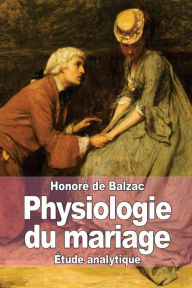 Title: Physiologie du mariage, Author: Honorï de Balzac