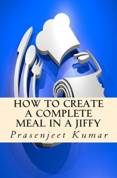 How to Create a Complete Meal Jiffy