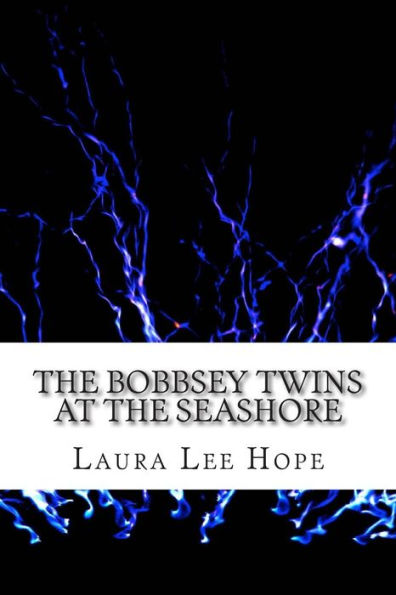 the Bobbsey Twins at Seashore: (Laura Lee Hope Children's Classics Collection)