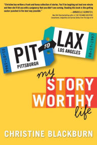 Title: PIT To LAX: My Story Worthy Life, Author: Carolyn Brunetto
