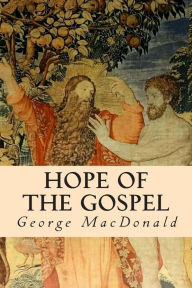 Title: Hope of the Gospel, Author: George MacDonald