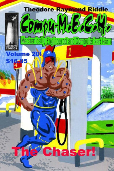 Compu-M.E.C.H. Mechanically Engineered and Computerized Hero Volume 20: The Chaser