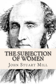 Title: The Subjection of Women, Author: John Stuart Mill