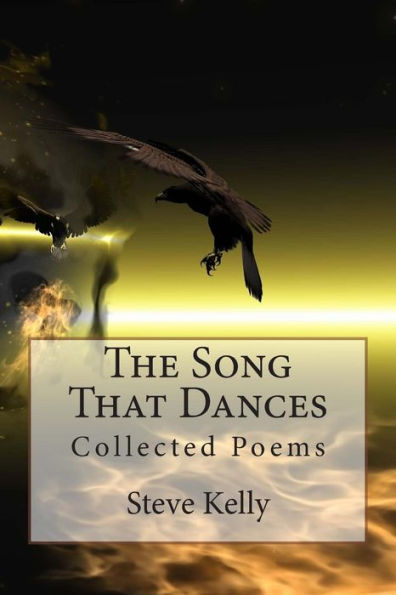 The Song That Dances: Collected Poems