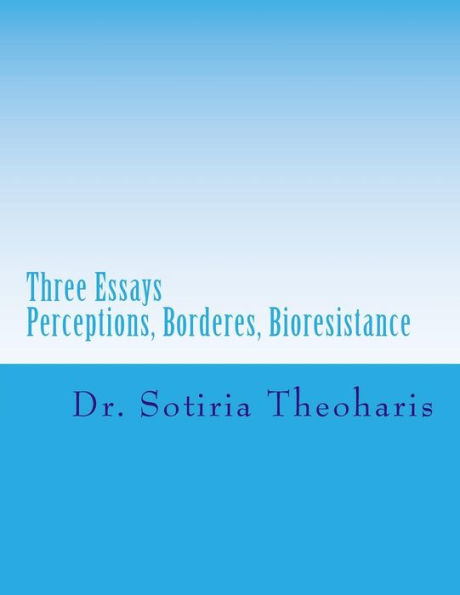 Three Essays: Perceptions, Borders, and Bioresistance
