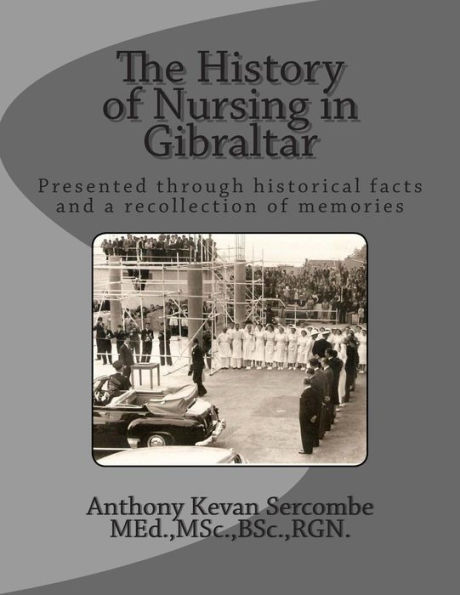 The History of Nursing in Gibraltar: Presented through historical facts and a recollection of memories