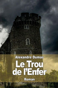 Title: Le Trou de l'Enfer, Author: Alexandre Dumas