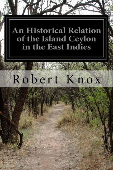 An Historical Relation of the Island Ceylon East Indies