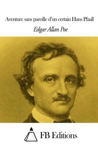 Title: Aventure sans pareille d'un certain Hans Pfaall, Author: Edgar Allan Poe