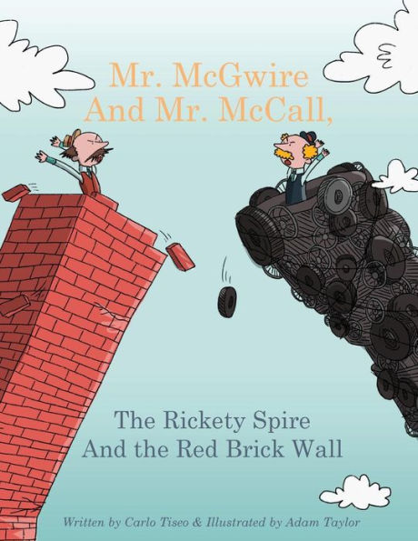 Mr. McGwire and Mr. McCall, the Rickety Spire and the Red Brick Wall