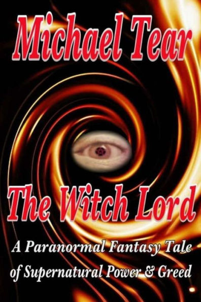 The Witch Lord: A paranormal fantasy tale of supernatural power and greed