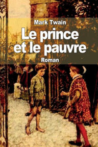 Title: Le prince et le pauvre, Author: Paul Largiliïre
