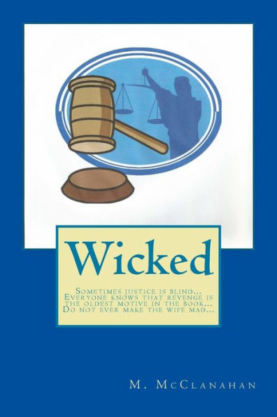 Wicked: Sometimes justice is blind...