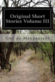 Title: Original Short Stories Volume III, Author: Albert M C MCM Mme Quesada and Others