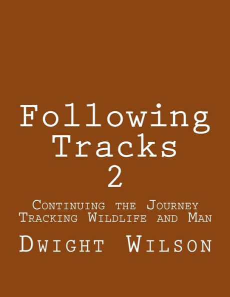 Following Tracks 2: Continuing the Journey Tracking Wildlife and Man