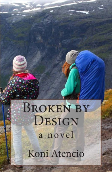 Broken by Design: a novel
