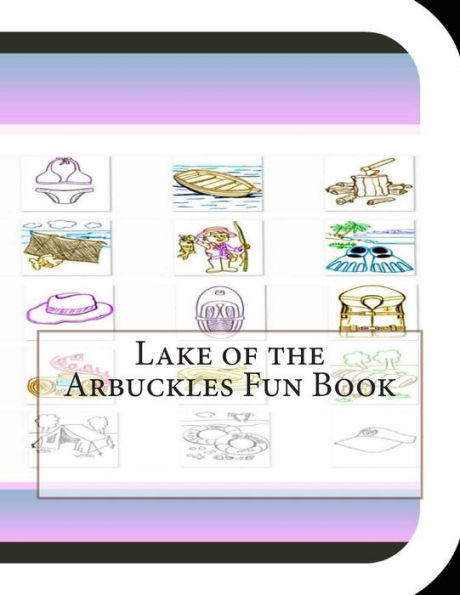 Lake of the Arbuckles Fun Book: A Fun and Educational Book About Lake Arbuckles