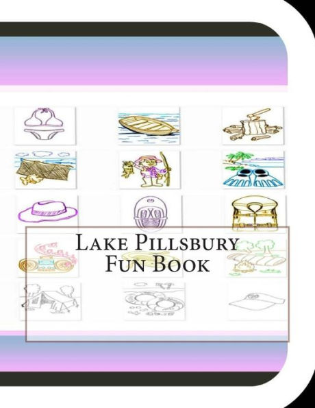 Lake Pillsbury Fun Book: A Fun and Educational Book About Lake Pillsbury