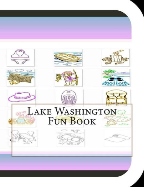 Lake Washington Fun Book: A Fun and Educational Book About Lake Washington