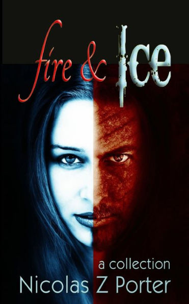 Fire and Ice: a collection
