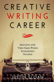 Title: Creative Writing Career: Becoming a Writer of Film, Video Games, and Books, Author: Stephan Vladimir Bugaj