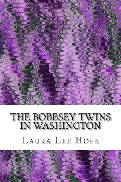 The Bobbsey Twins Washington: (Laura Lee Hope Children's Classics Collection)