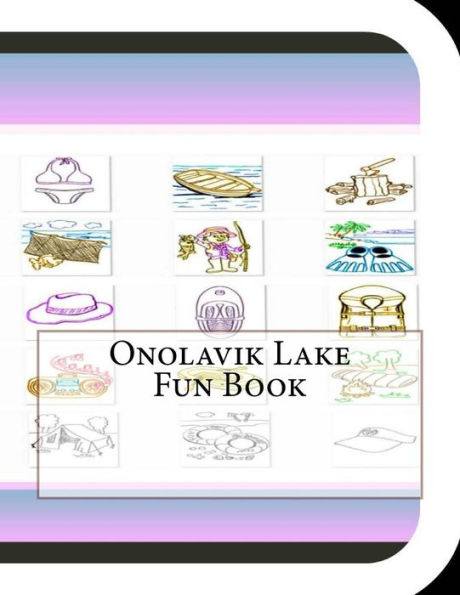 Onolavik Lake Fun Book: A Fun and Educational Book About Onolavik Lake