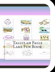 Title: Tallulah Falls Lake Fun Book: A Fun and Educational Book About Tallulah Falls Lake, Author: Jobe Leonard