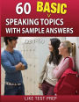 60 Basic Speaking Topics with Sample Answers Q31-60: 120 Basic Speaking Topics 30 Day Pack 2