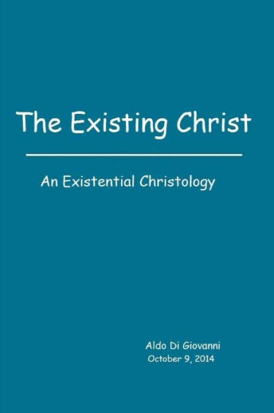 The Existing Christ: An Existential Christology