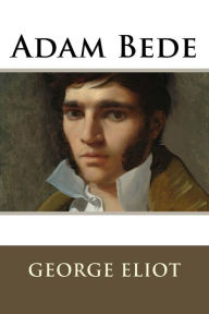 Title: Adam Bede, Author: George Eliot