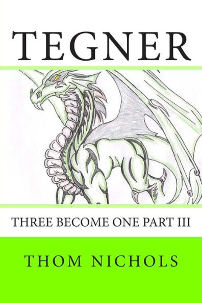 Tegner: Three become One part III