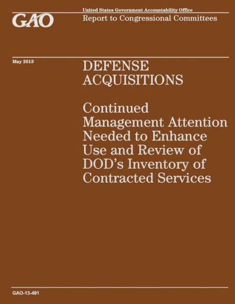 Defense Acquisition: Continued Management Attention Needed to Enhance Use and Review of DOD's Inventory of Contracted Services