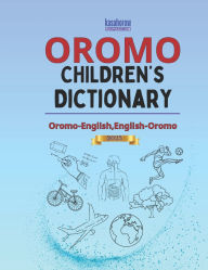 Title: Oromo Children's Dictionary: Illustrated Oromo-English, English-Oromo, Author: Oromo Kasahorow