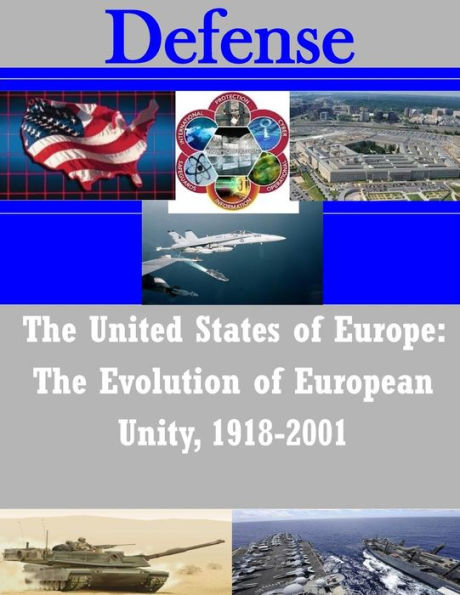 The United States of Europe: The Evolution of European Unity, 1918-2001