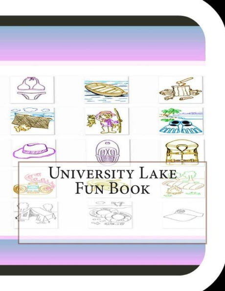 University Lake Fun Book: A Fun and Educational Book About University Lake