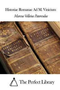 Title: Historiae Romanae Ad M. Vinicium, Author: The Perfect Library