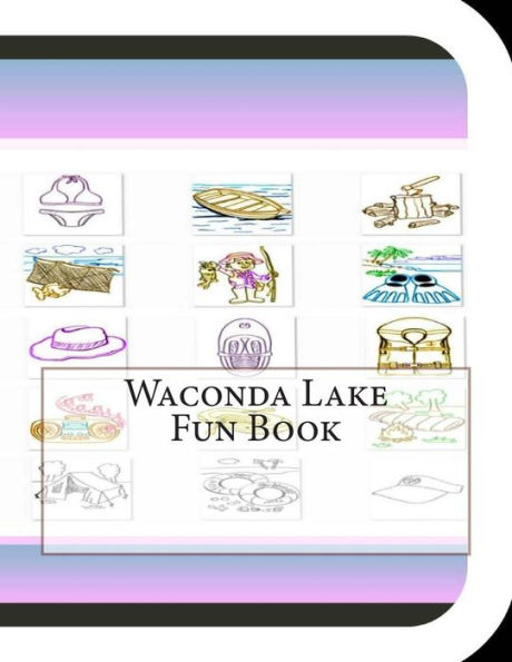 Waconda Lake Fun Book: A Fun and Educational Book About Waconda Lake