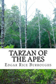 Title: Tarzan of the Apes: (Edgar Rice Burroughs Classics Collection), Author: Edgar Rice Burroughs