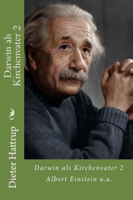 Title: Darwin als Kirchenvater 2: Albert Einstein u.a., Author: Dieter Hattrup
