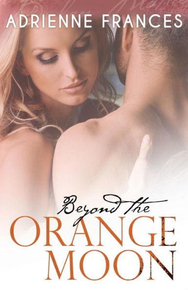 Beyond the Orange Moon: The Second Book in the Mathews Family Series