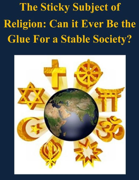 The Sticky Subject of Religion: Can it Ever Be the Glue For a Stable Society?