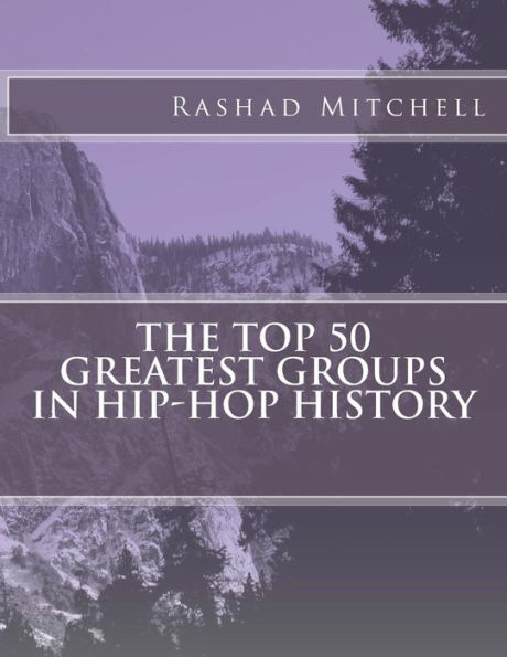 The Top 50 Greatest Groups In Hip-Hop History