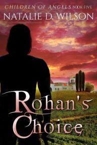 Title: Rohan's Choice, Author: Natalie D Wilson